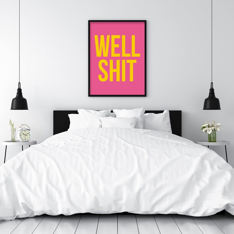 Well shit pink and yellow typography funny saying art print