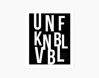 UNFKNBLVBL Black and White Typography Art Print, Digital Print at Home Art, UNFKNBLVBL Art Print, Black and White Art Print, Wall Art