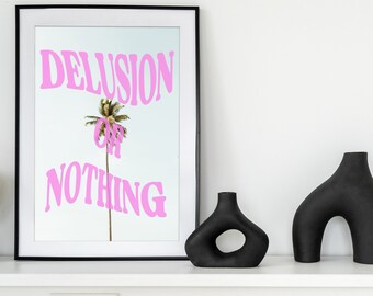 Delusion or Nothing Art Print, Palm Tree Art, Trendy Art Print, Summer Wall Decor, Palm Tree Poster, Typography Poster, Witty Funny Quote