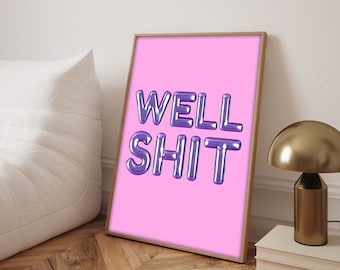 Well Sh*t Purple Balloon Font Pink Art Print, Purple Balloon Letter Art, Trendy Art Print, Dorm Art, Pink Wall Decor, Pink and Purple Poster