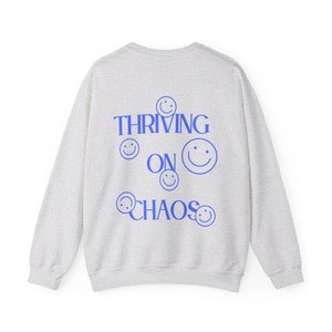 Thriving on Chaos Crewneck Sweatshirt