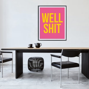 Well shit pink and yellow typography funny saying art print