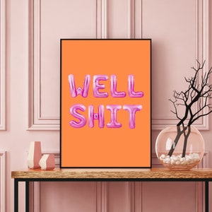 Bem Sh * t Pink Balloon Font Pink Art Print, Pink Balloon Letter Art, Trendy Art Print, Dorm Art, Pink Wall Decor, Pink and Orange Poster