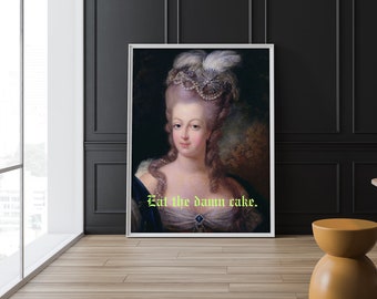 Eat the Damn Cake Marie Antoinette Renaissance Altered Painting, Classic Art with Neon Letters, Trendy Art Print, Funny Art Print