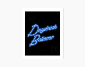 Neon Art Daydrink Believer® Typography Art Print, Digital Print at Home Art, Daydrink Art, Neon Sign Art Print, Drinks Neon Sign Wall Art