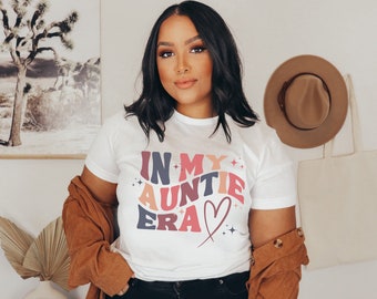 Auntie Shirt In My Auntie Era TShirt, Aunt Era Shirt, Eras Shirt, Cool Aunt Shirt, New Auntie Gift, Gift For Aunt, Best Aunt Birthday Gift