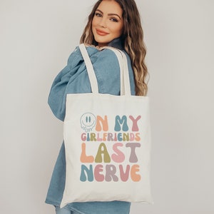 On My Girlfriends Last Nerve, Lesbian Couple Gift, Pride Tote, LGBTQ Merch, Lesbian Tote Bag, Reuseable Canvas Tote, Lesbian Gift for Her