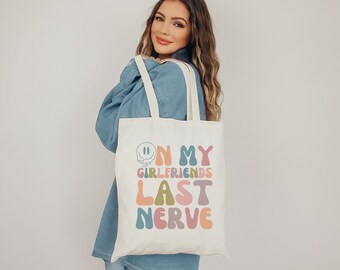 On My Girlfriends Last Nerve, Lesbian Couple Gift, Pride Tote, LGBTQ Merch, Lesbian Tote Bag, Reuseable Canvas Tote, Lesbian Gift for Her