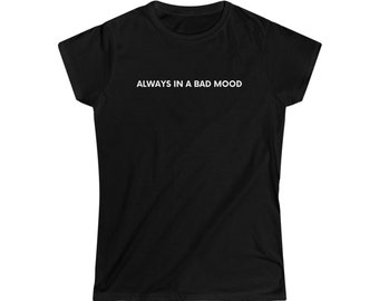 Always In A Bad Mood
