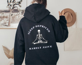 Mom Sweatshirt Sleep Deprived Barely Alive Mom Hoodie Skeleton Hoodie Meditating Skull Hoodie Funny  Mom Gift for Her