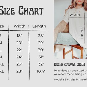 May include: Size chart for Bella Canvas 3001 t-shirts, showing width and length measurements in inches for sizes S, M, L, XL, 2XL, and 3XL.  To achieve an oversized fit, size up 2x.  Model is 5'6" and wearing size XL.