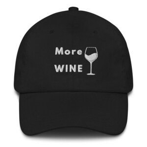 Dad hat, More Wine, Baseball cap, Wine Lover&#39;s Gift