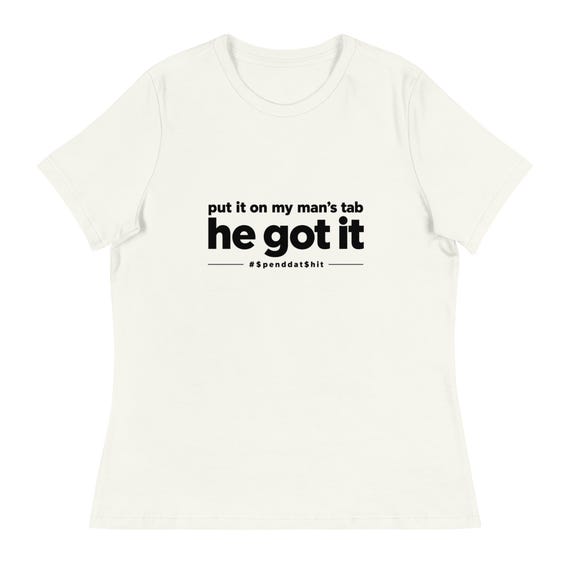 Women's Relaxed T-Shirt (Spend Dat Shit)