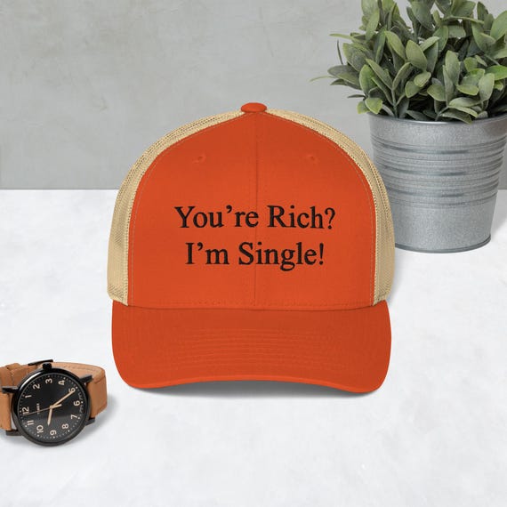 Trucker Cap, You're Rich, Gift for Her