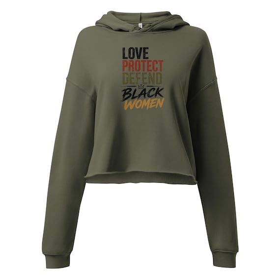 Crop Hoodie (Love, Protect, Defend Black Women)