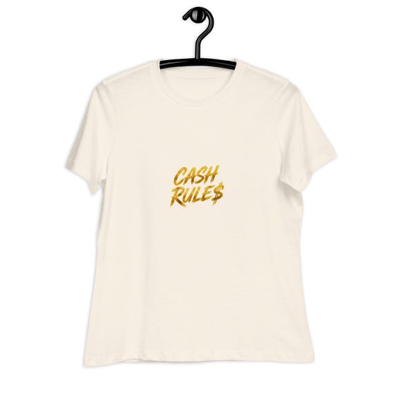 Women's Relaxed T-Shirt (Cash Rules)