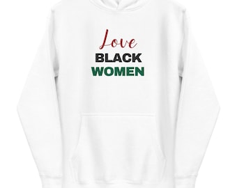 Moletom com capuz unissex (Love Black Women 3)