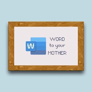 May include: A framed cross-stitch design featuring the Microsoft Word logo and the text "WORD to your MOTHER".