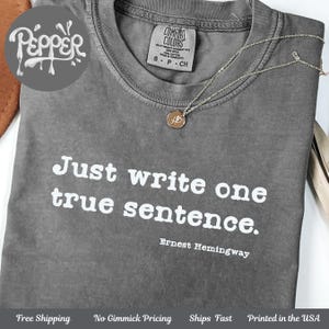 Ernest Hemingway Shirt, Write One True Sentence Shirt, Literary Gift, Gift for Librarian, Hemingway Fan Tee, American Literature T-Shirt
