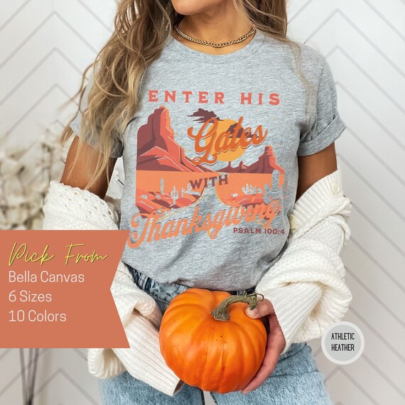 Enter His Gate With Thanksgiving Bible Verse Christian T Shirt Enter His Gate With Thanksgiving Bible Verse Christian T Shirt