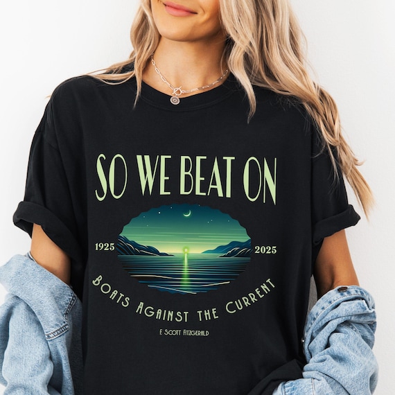 Comfort Colors Great Gatsby Green Light Literature Shirt, Vintage Art Deco Great Gatsby Quote, Bookish Gatsby Centennial Tee, Booknerd Gift