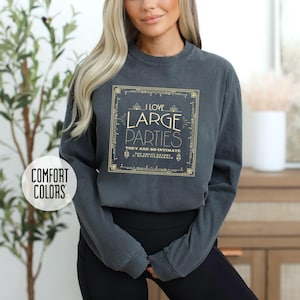 Great Gatsby Quote I Love Large Parties Long Sleeve Tee | Art Deco Literary Gift Roaring 20s Style, Comfort Colors 6014 Long Sleeve Shirt