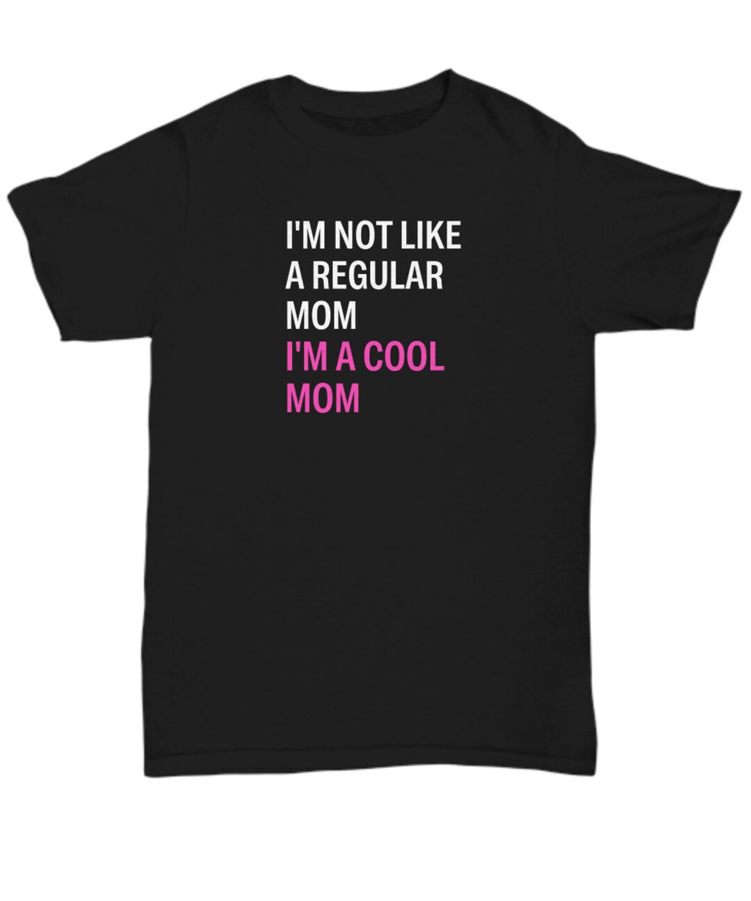 Im Not a Regular Mom Im a Cool Mom Shirt Mean Girls, Funny Mothers Day