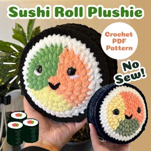 May include: A plush sushi roll with a smiling face, featuring black, white, green, orange, and yellow yarn. The text "Sushi Roll Plushie" and "Crochet PDF Pattern" are visible. The design includes a smaller sushi roll.