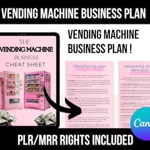 May include: A pink digital business plan titled "Vending Machine Business Plan" with the text "The Vending Machine Business Cheat Sheet." The image includes two pink vending machines, cash, and the Canva logo. The text "PLR/MRR RIGHTS INCLUDED" is also visible.