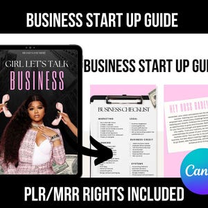 May include: A digital business start-up guide with the text "Girl Let's Talk Business" on a tablet screen. The image includes a checklist, a motivational quote, and the Canva logo. The phrase "PLR/MRR Rights Included" is also present.