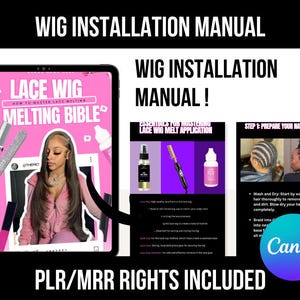 May include: A digital guide titled "Wig Installation Manual" with the text "Lace Wig Melting Bible" on a tablet screen. The guide includes instructions and images for wig application, with the Canva logo in the bottom right corner.