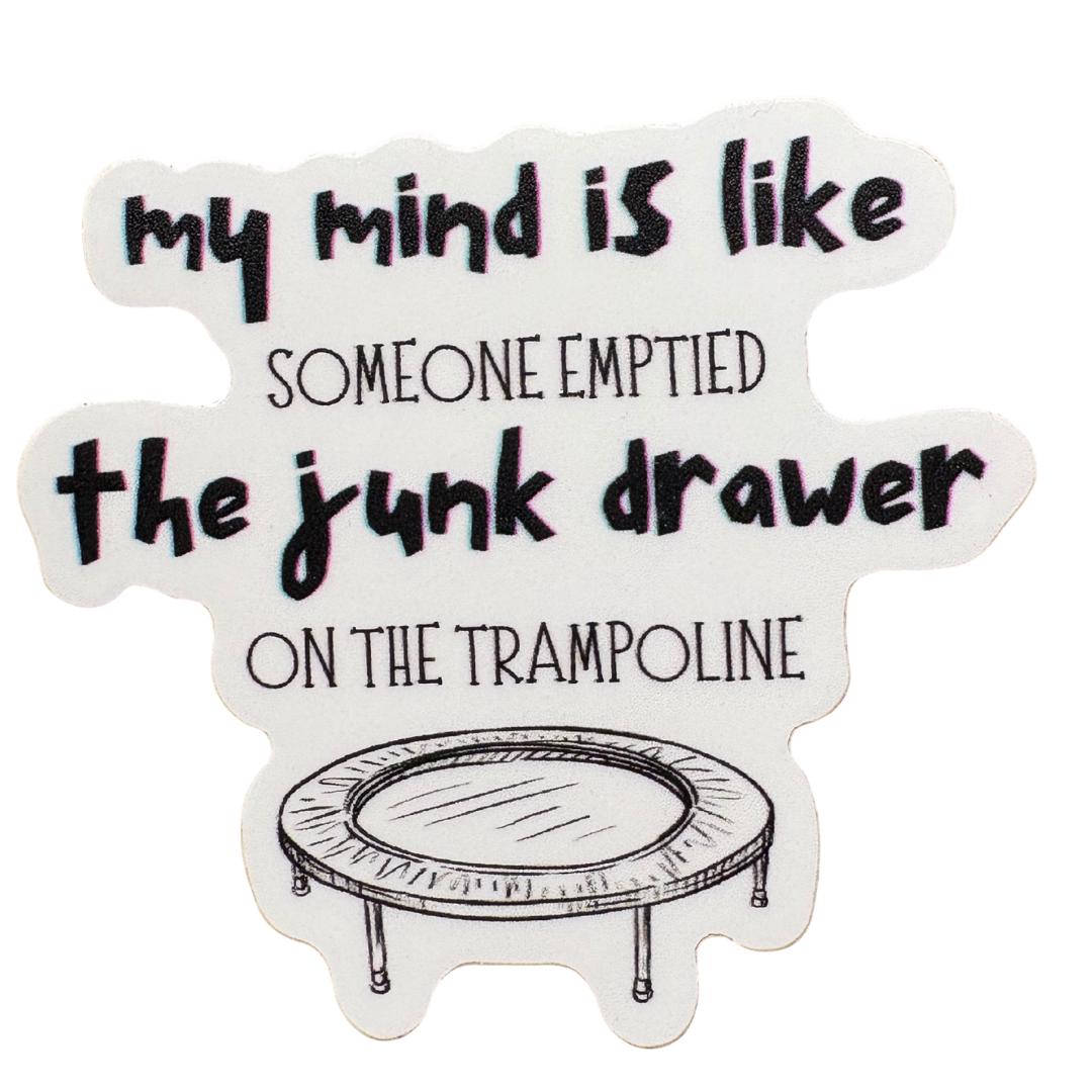 Funny Sticker, My Mind is Like Someone Emptied the Junk Drawer on the ...