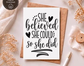 She Believed She Could Printable Card, Inspirational Greeting Card, Motivational Women Gift, Encouragement Card, Instant Download
