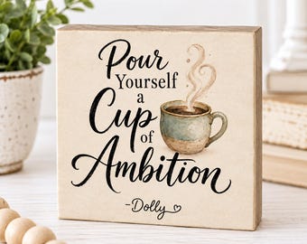 Coffee Bar Wood Sign, Cup of Ambition Decor, Motivational Coffee Quote, Rustic Kitchen Shelf Sign, 4x4 Tiered Tray Gift