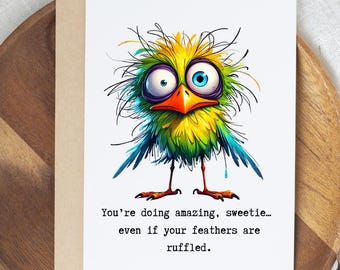 Funny Ruffled Bird Greeting Card | Sarcastic Bird Card | Printed Birthday Card for Friend | Bird Lover Gift