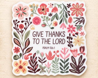 Give Thanks to the Lord Sticker: Waterproof Vinyl Christian Gift