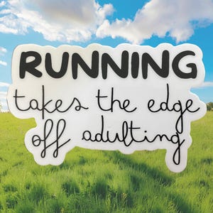 Running Takes The Edge Off Adulting Running Sticker, Marathon Runner, Running Stickers,  run sticker, Gifts for Runners