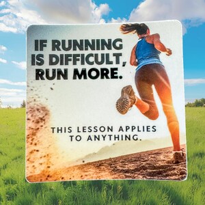 If Running is Difficult, Run More Running Sticker, Marathon Runner, Running Stickers,  run sticker, Gifts for Runners