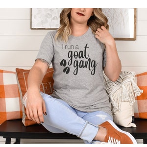 Goat Shirt, I Run A Goat Gang, Cute Tee, Farm Animals, Gift for Goat Lovers, Goat Breeder, Dairy Goat Farmer, Funny Goat Shirt, Goat