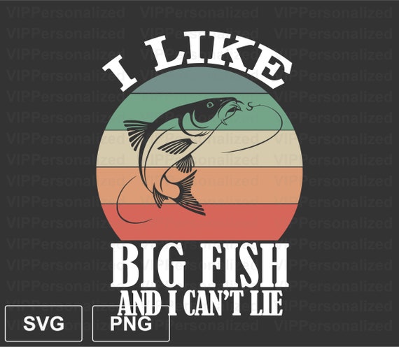 I Like Big Fish and I Can't Lie PNG SVG Fishing Funny - Etsy I Like Big Fish and I Can't Lie PNG SVG Fishing Funny - Etsy