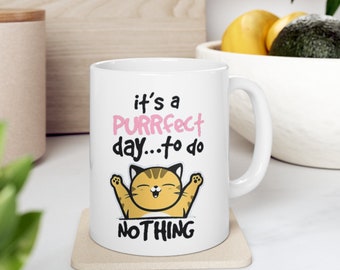 Its a Puurrfect Day to do Nothing Mug