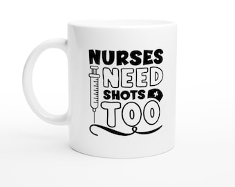 Novelty Nurse's need shots Mug