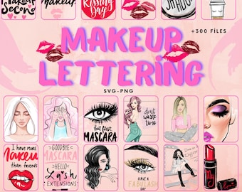 Makeup Bundle Svg, Beauty Svg, Glam Svg, Diva Svg, Glamour Svg, Makeup Quotes Svg,Fashion Svg,Girl Svg,Women Svg,Eyelashes Svg,Digital files