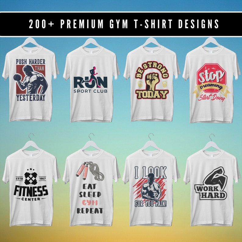May include: A collection of 10 different gym t-shirt designs featuring motivational slogans and graphics. The designs include "Push Harder Than Yesterday", "Run Sport Club", "Be Strong Today", "Stop Dreaming Start Doing", "Est. 1967 Fitness Center", "Eat Sleep Gym Repeat", "I Look For You Pain", and "Work Hard".