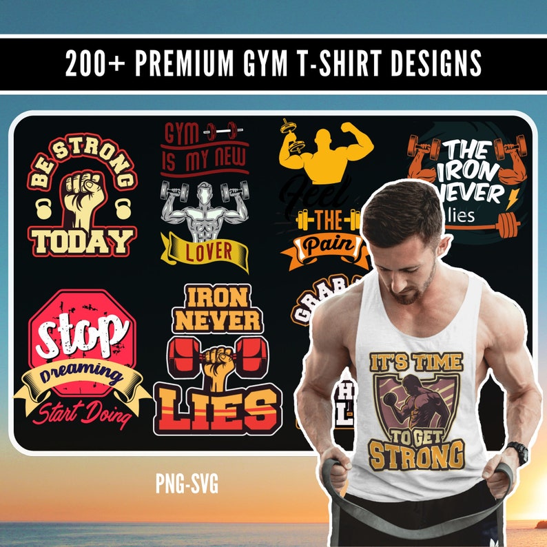May include: A collection of 200+ gym t-shirt designs featuring motivational quotes and images. The designs include phrases like "Be Strong Today", "Gym is My New Lover", "Iron Never Lies", "Stop Dreaming Start Doing", "Feel the Pain", "The Iron Never Lies", and "It's Time to Get Strong".