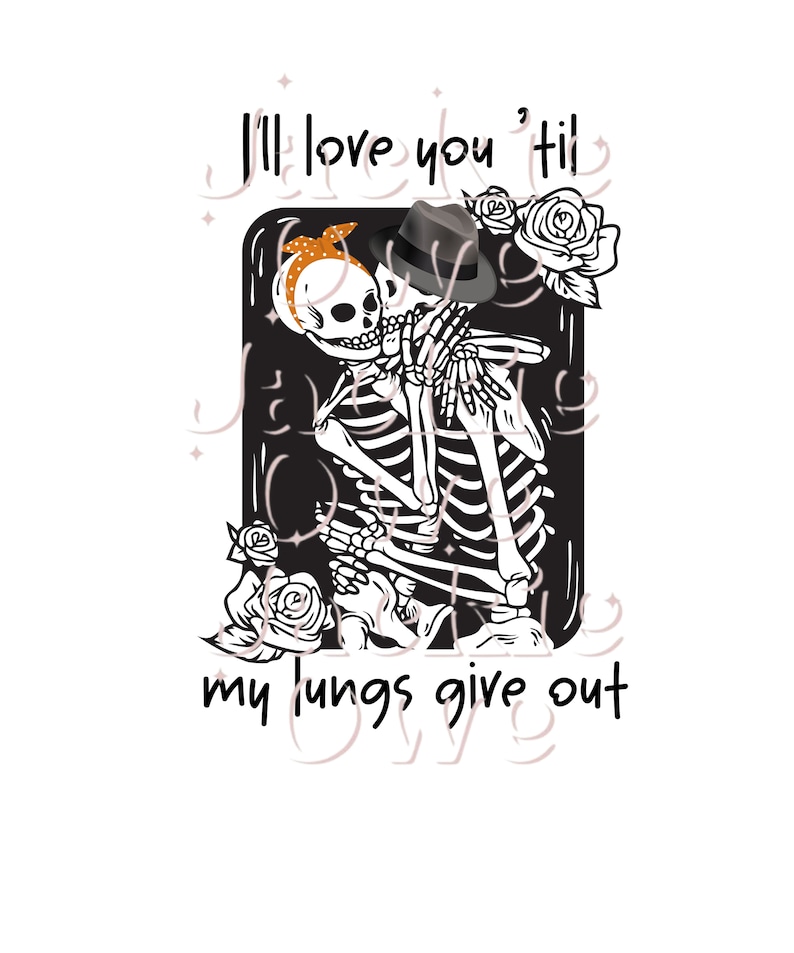 I'll Love You Til My Lungs Give Out Png All Your'n Etsy I'll Love You Til My Lungs Give Out Png All Your'n Etsy