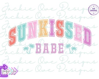 Summer Vibes Png, Sunkissed Babe, Beach Png, Summer, Sublimation Png, Digital Download, Vacation Png, Summer shirt Png,DTF file,Tropical