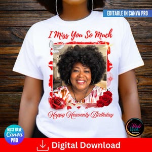 Pode incluir: Camiseta branca com foto de uma mulher sorrindo, cercada por uma moldura vermelha e rosas. O texto "I Miss You So Much" e "Happy Heavenly Birthday" estão em vermelho. Inclui o texto "Digital Download".