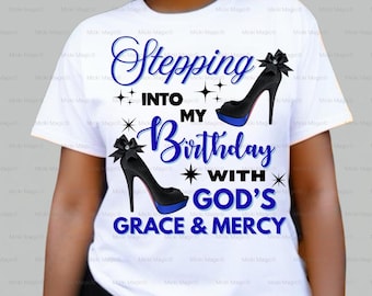 Camiseta de cumpleaños PNG, entrando en mi cumpleaños con la gracia y la misericordia de Dios, descarga digital Camiseta glamurosa con tacones azules