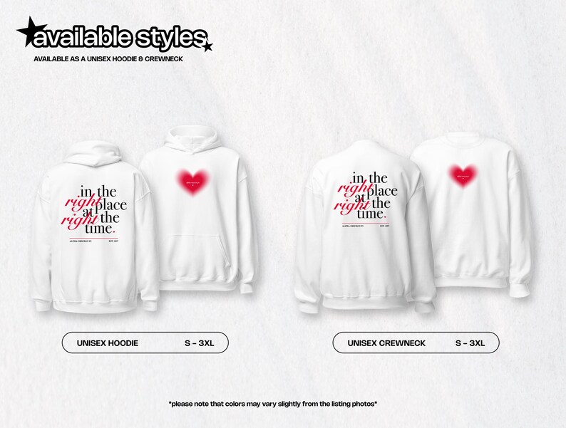 May include: White unisex hoodie and crewneck sweatshirt with a red heart and the text "in the right place at the right time." Available in sizes S-3XL.